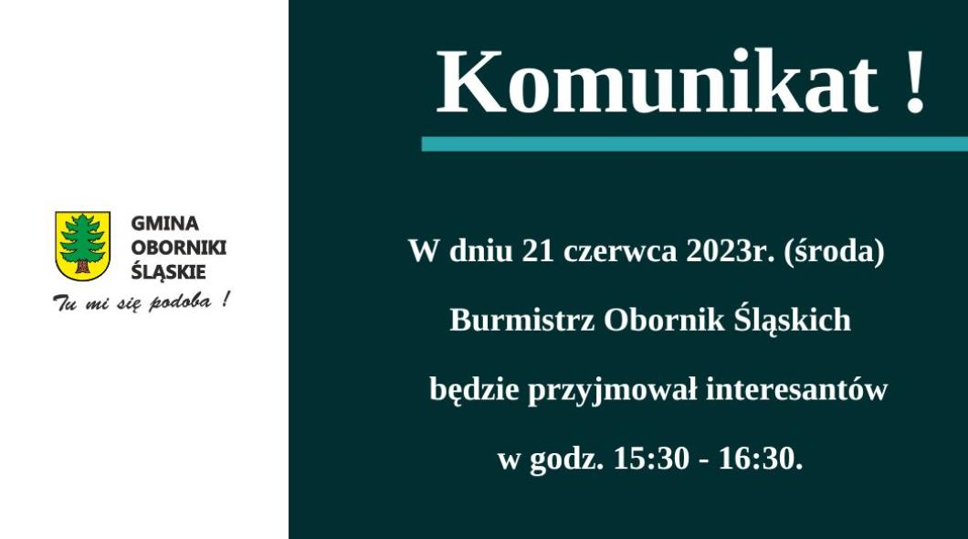 Komunikat dla mieszkańców. W dniu 21 czerwca 2023 roku Burmistrz będzie przyjmował interesentów w godzinach 15:30 - 16:30