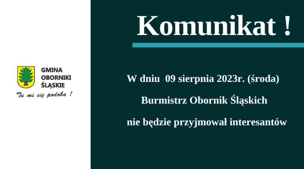 Komunikat dla mieszkańców, że w dniu 9 sierpnia 2023 roku Burmistrz Obornik Śląskich nie będzie przyjmował interesantów